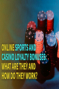 Casino Loyalty Bonuses